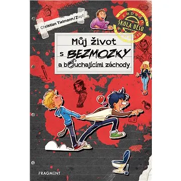 Můj život s bezmozky a bouchajícími záchody (978-80-253-4303-6)