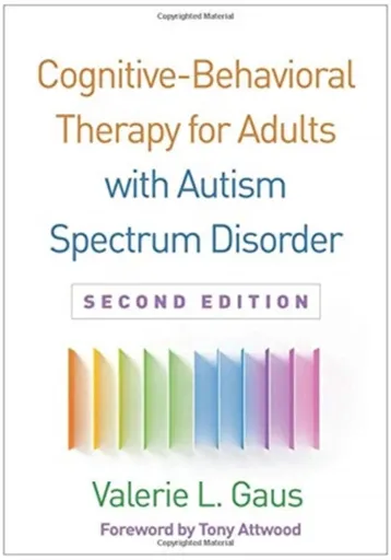 Cognitive-Behavioral Therapy for Adults with Autism Spectrum Disorder, Second Edition - Valerie L.  Gaus