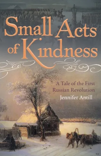 Small Acts of Kindness - Jennifer Antill