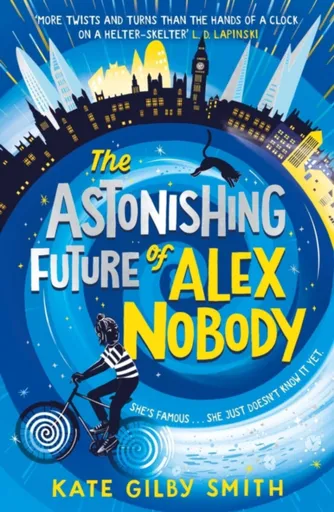 The Astonishing Future of Alex Nobody - Kate Gilby Smith