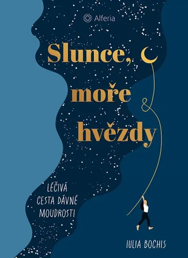 Slunce, moře a hvězdy - Léčivá cesta dávné moudrosti - Bochis Julia