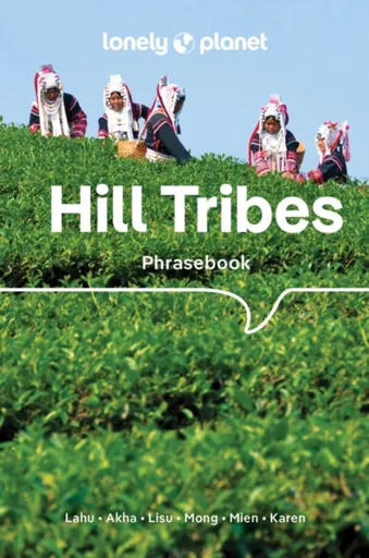 Lonely Planet Hill Tribes Phrasebook - Paulson Genevieve Lewis, Lonely Planet, Christopher Court, Nerida Jarkey, David Bradley