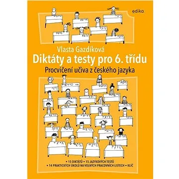 Diktáty a testy pro 6. třídu: Procvičení učiva z českého jazyka (978-80-266-1775-4)