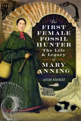 The First Female Fossil Hunter - Jayson Kowinsky