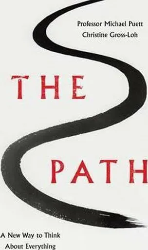 The Path - Christine Gross-Loh, Professor Michael Puett