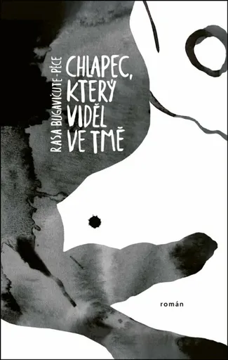 Chlapec, který viděl ve tmě - Rasa Bugavičute-Péce