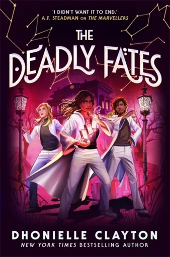The Deadly Fates (The Marvellers 3) - Dhonielle Clayton