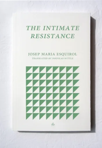 The Intimate Resistance - Josep Maria Esquirol