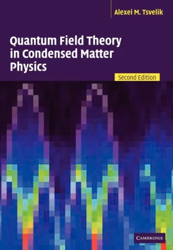 Quantum Field Theory in Condensed Matter Physics - Alexei M.  Tsvelik