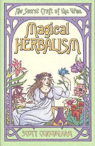 Magical Herbalism - Scott Cunningham