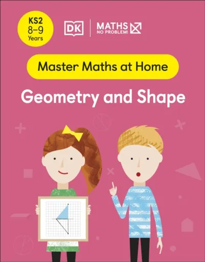 Maths â€” No Problem! Geometry and Shape, Ages 8-9 (Key Stage 2) - Maths â€” No Problem!