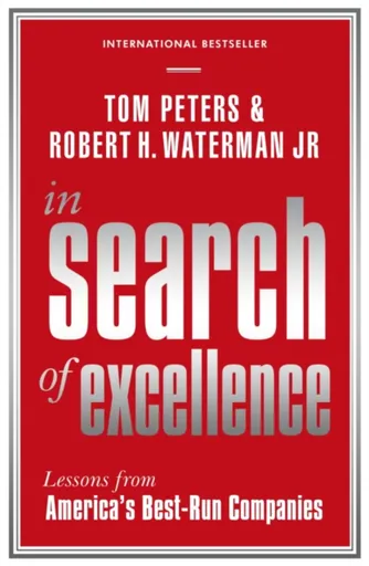In Search Of Excellence - Tom Peters, Robert H Waterman Jr
