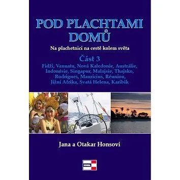 Pod plachtami domů: Na plachetnici na cestě kolem světa (978-80-88104-00-1)
