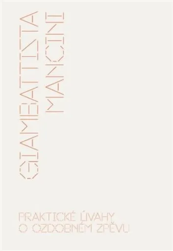 Praktické úvahy o ozdobném zpěvu - Giambattista Mancini