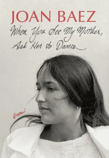 When You See My Mother, Ask Her to Dance - Joan Baezová