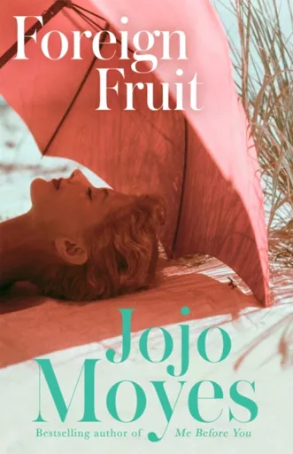 Foreign Fruit - Jojo Moyes