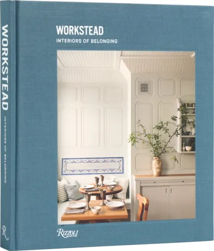 Interiors of Belonging: Workstead - David Sokol