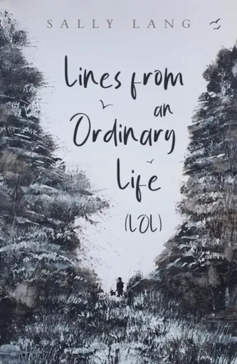 Lines from an Ordinary Life (LOL) - Sally Lang