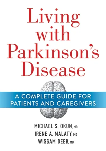 Living With Parkinson's Disease - Wissam Deeb, Irene Malaty, Michael Okun