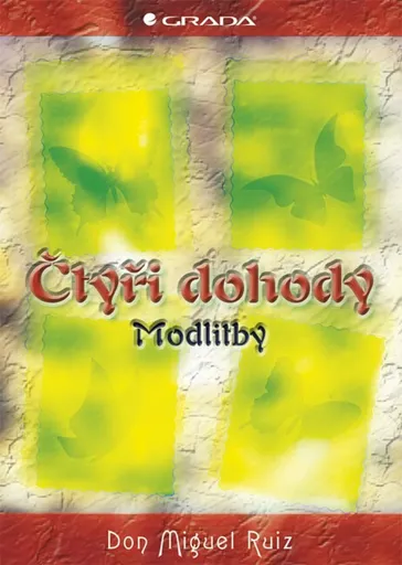Čtyři dohody – modlitby - Don Miguel Ruiz, Janet Millsová