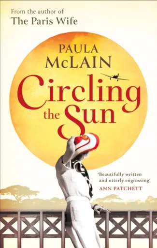 Circling the Sun - Paula McLainová