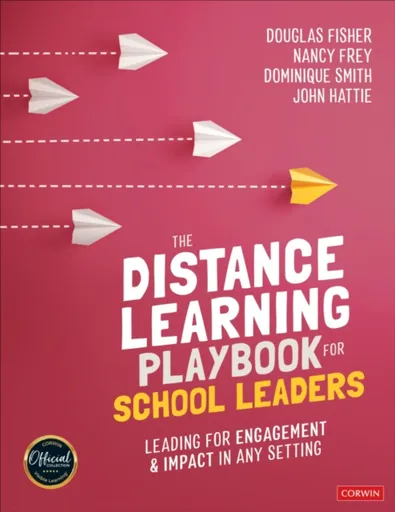 The Distance Learning Playbook for School Leaders - John  Hattie, Douglas Fisher, Nancy Frey, Dominique  Smith