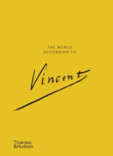 The World According to Vincent van Gogh - Nienke Bakker