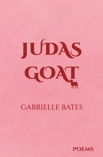 Judas Goat - Gabrielle Bates