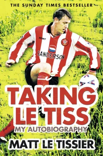 Taking le Tiss - Matt Le Tissier