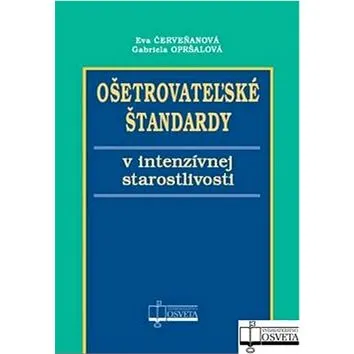 Ošetrovateľské štandardy v intenzívnej starostlivosti (978-80-8063-372-1)