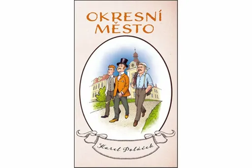 Okresní město - Karel Poláček