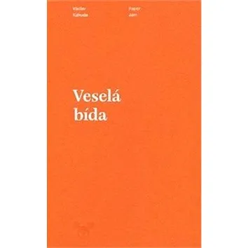 Veselá bída (978-80-87688-32-8)