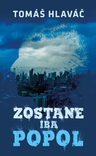 Zostane iba popol - Tomáš Hlaváč