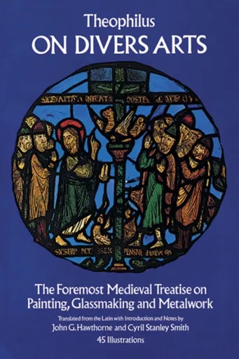 On Divers Arts - Theophilus