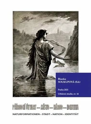 Přírodní útvary - město -  národ - identita/ Naturformationen - Stadt - Nation - Identität - Blanka Soukupová