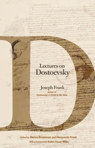 Lectures on Dostoevsky - Frank Joseph