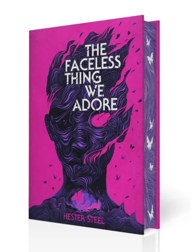 The Faceless Thing We Adore - Hester Steel