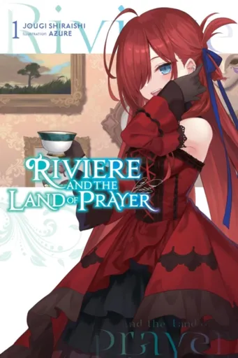 Riviere and the Land of Prayer, Vol. 1 (light novel) - Jougi Shiraishi, Kevin Steinbach, Azure