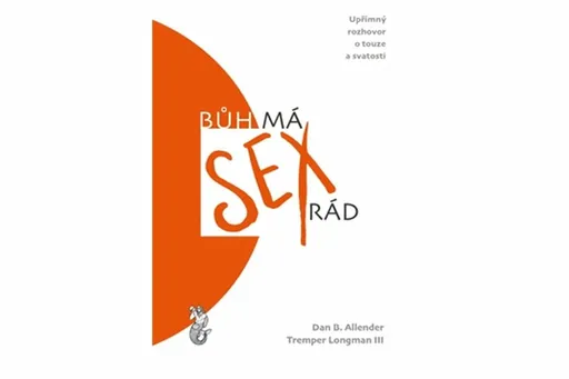 Bůh má sex rád - Tremper Longman III, Allaneder Dan B.