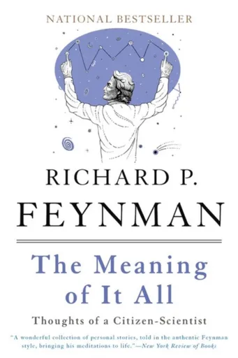 The Meaning of It All - Richard Phillips Feynman