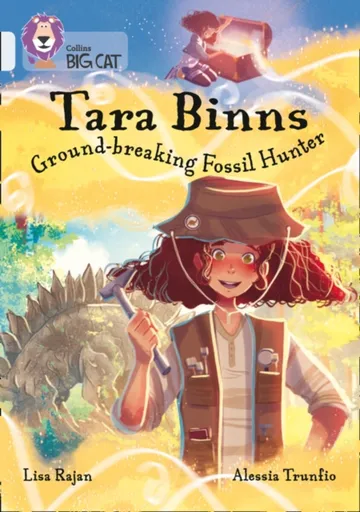 Tara Binns: Ground-breaking Fossil Hunter - Lisa Rajan