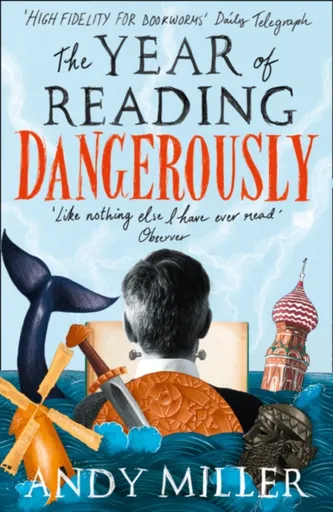 The Year of Reading Dangerously - Andy Miller