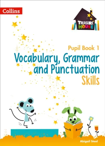 Vocabulary, Grammar and Punctuation Skills Pupil Book 1 - Abigail Steel