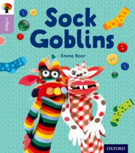 Oxford Reading Tree inFact: Oxford Level 1+: Sock Goblins - Emma Boor