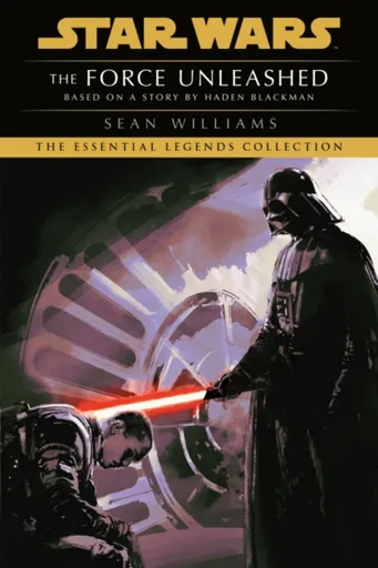 Force Unleashed: Star Wars Legends - Sean Williams