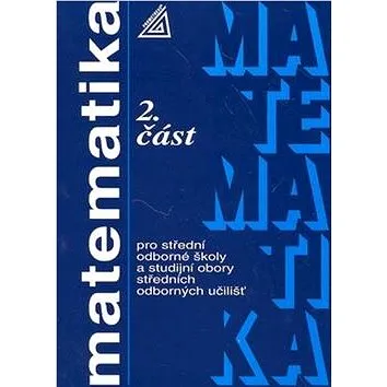 Matematika pro SOŠ a studijní obory SOU 2.část (978-80-7196-406-3)