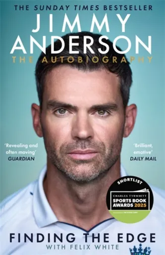 Jimmy Anderson: Finding the Edge: SHORTLISTED FOR THE WILLIAM HILL SPORTS BOOK OF THE YEAR AWARD 2025 - Jimmy Anderson