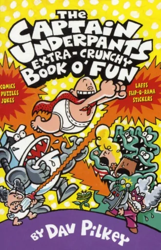 The Captain Underpants' Extra-Crunchy Book O'Fun! - Dav Pilkey