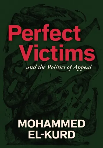Perfect Victims - Mohammed El-Kurd