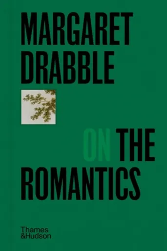 Margaret Drabble on the Romantics - Margaret Drabble